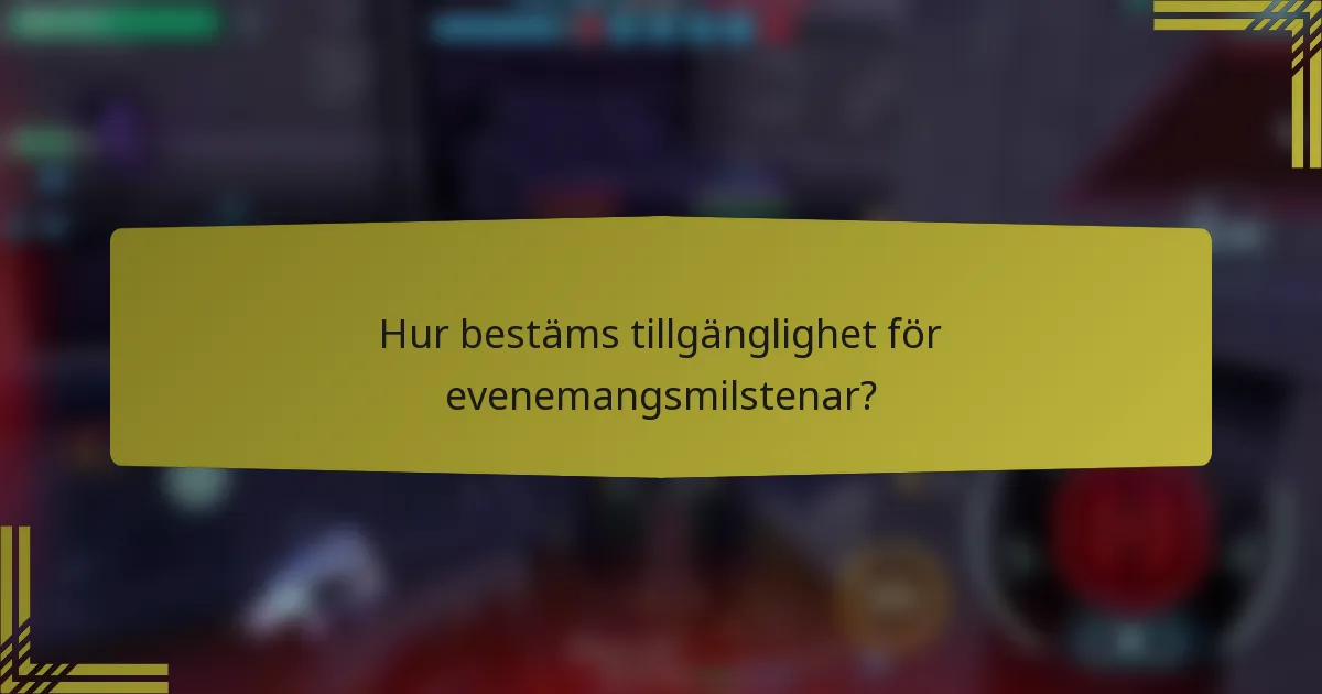 Hur bestäms tillgänglighet för evenemangsmilstenar?