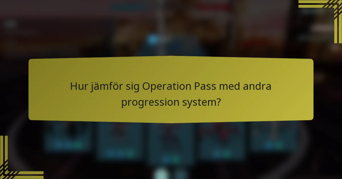 Hur jämför sig Operation Pass med andra progression system?