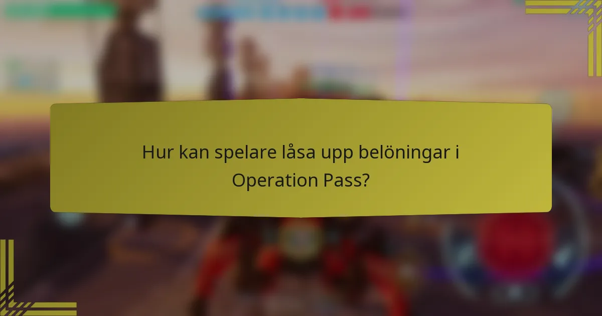 Hur kan spelare låsa upp belöningar i Operation Pass?