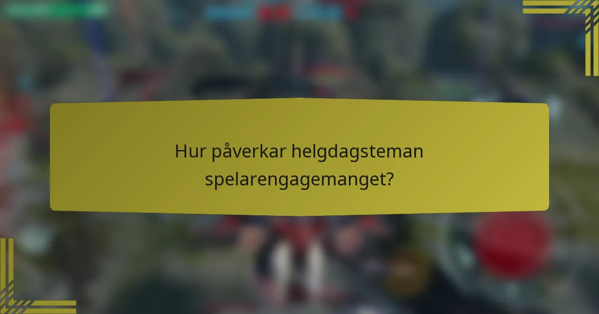 Hur påverkar helgdagsteman spelarengagemanget?