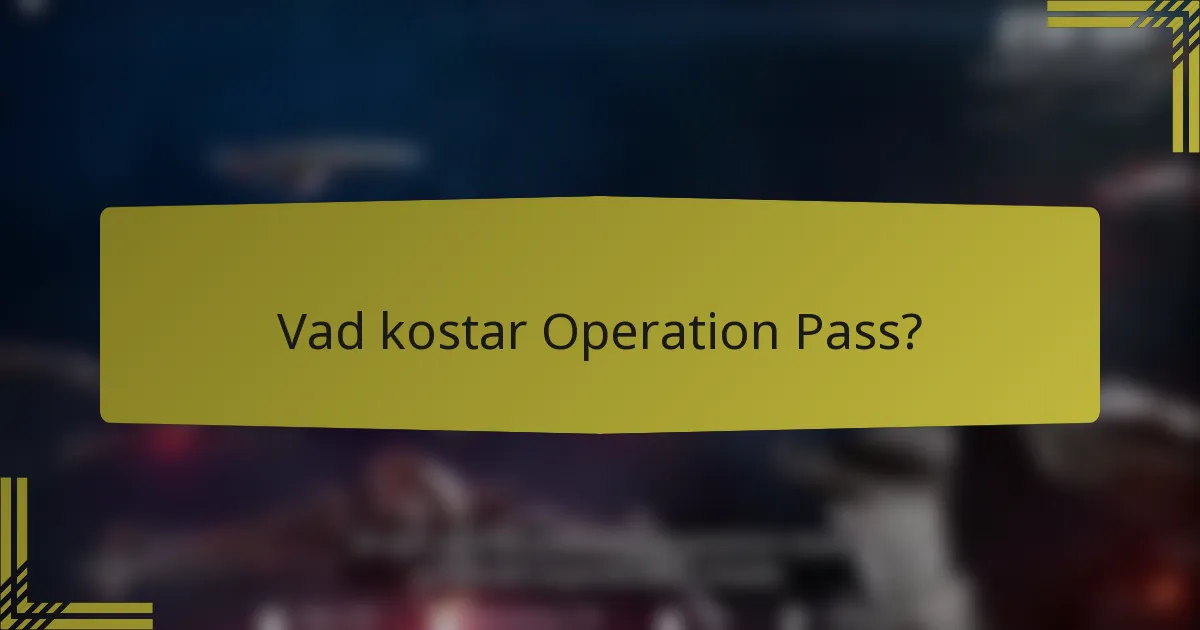 Vad kostar Operation Pass?