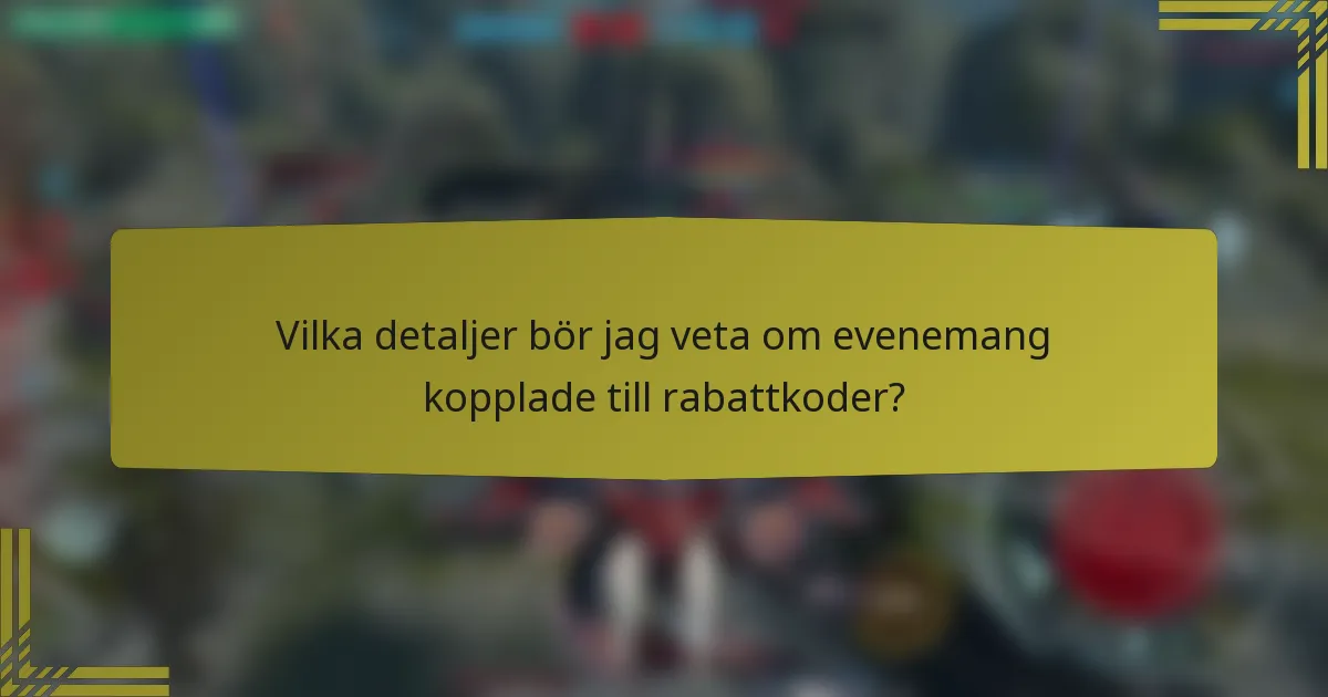 Vilka detaljer bör jag veta om evenemang kopplade till rabattkoder?