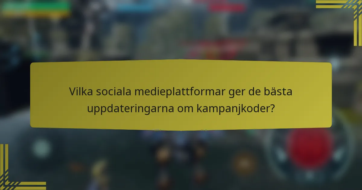 Vilka sociala medieplattformar ger de bästa uppdateringarna om kampanjkoder?